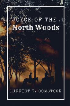 Joyce of the North Woods