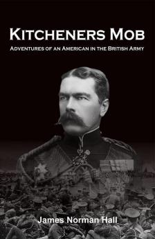 Kitcheners Mob Adventures of an American in the British Army