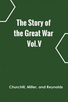 The Story of the Great War Vol.V