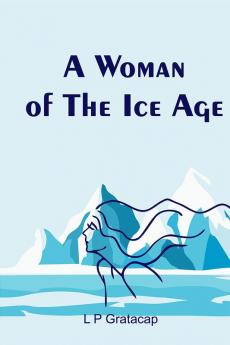 A Woman of the Ice Age