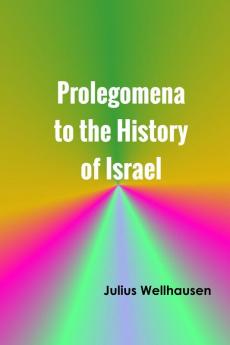 Prolegomena to the History of Israel