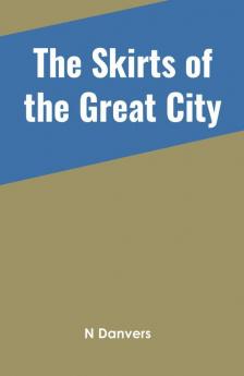 The Skirts of the Great City