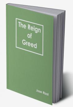 The Reign of Greed