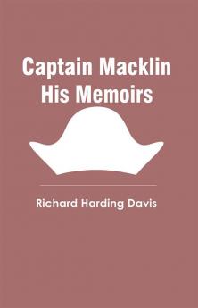 Captain Macklin His Memoirs