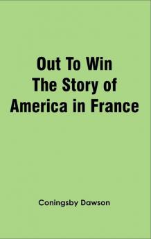 Out To Win The Story of America in France