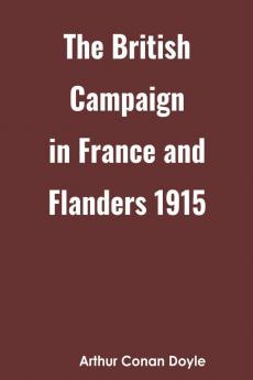 The British Campaign in France and Flanders 1915