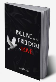 Pauline or The freedom of love