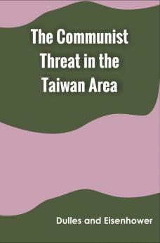 The Communist Threat in the Taiwan Area