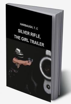 Silver Rifle the Girl Trailer