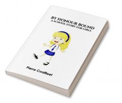 By Honour Bound : A School Story for Girls