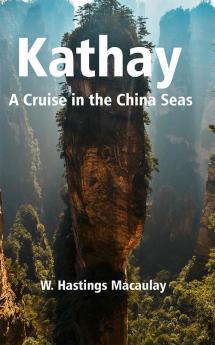 Kathay: A Cruise in the China Seas