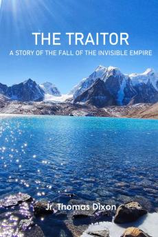 The Traitor: A Story of the Fall of the Invisible Empire