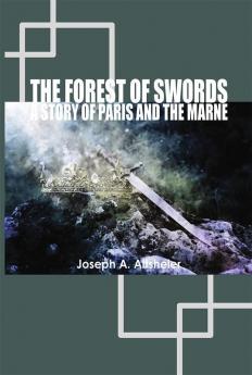 The Forest of Swords: A Story of Paris and the Marne