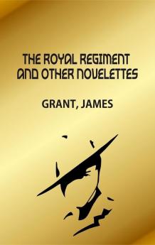 The Royal Regiment and Other Novelettes