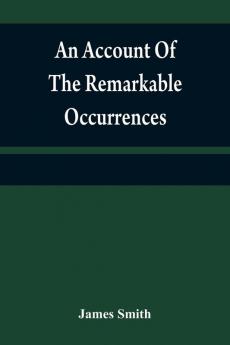 An account of the remarkable occurrences in the life and travels of Colonel James Smith (Late a citizen of Bourbon County Kentucky)