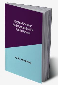 English Grammar and Composition for Public Schools