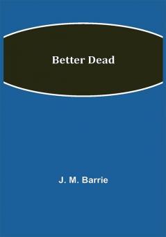 Better Dead