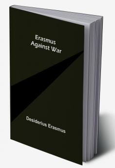 Erasmus Against War