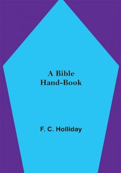 A Bible Hand-Book