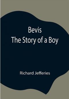 Bevis; The Story of a Boy