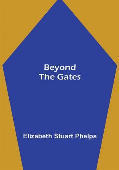 Beyond the Gates