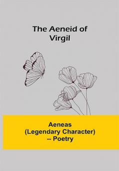 The Aeneid Of Virgil