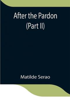 After the Pardon (Part II)