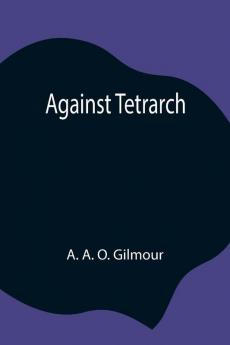 Against Tetrarch