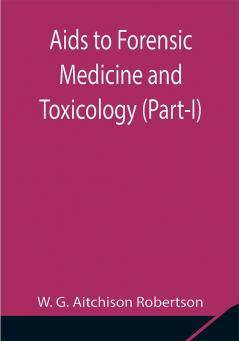 Aids to Forensic Medicine and Toxicology (Part-I)