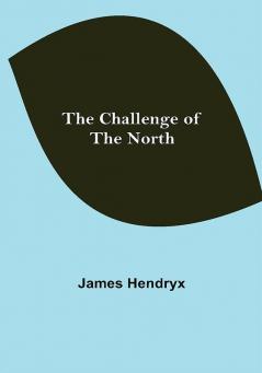 The Challenge of the North