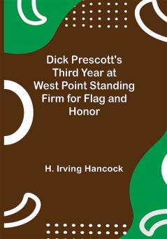 Dick Prescott's Third Year at West Point Standing Firm for Flag and Honor