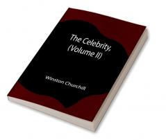 The Celebrity (Volume II)