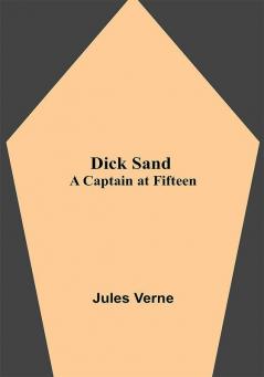 Dick Sand: A Captain at Fifteen