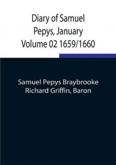 Diary of Samuel Pepys January Volume 02 1659/1660