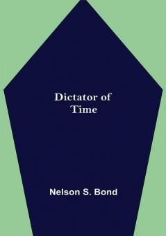 Dictator of Time