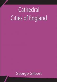 Cathedral Cities of England