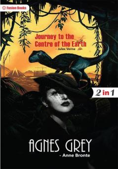 Agnes Grey and Journey to the Centre of the Earth