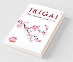 Ikigai : The Japanese Art of Living
