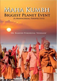 Maha Kumbh Biggest Planet Event (A Managerial Perspective)