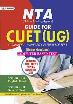 NTA (National Testing Agency) Guide For CUET (UG) Common University Entrance Test (Under-Graduate) Computer Based Test (English)