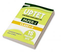 UPTET Uttar Pradesh Teacher Eligibility Test Paper-I (Class: I-V) 15 Practice Sets