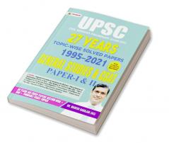 UPSC CIVIL SERVICES Preliminary Exam-2021 27 years Topic-Wise Solved Papers 1995-2021 General Studies & CSAT Paper-I & II