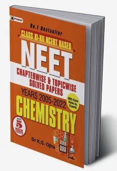 NEET Chapter-Wise & Topic-Wise Solved Papers: Chemistry (2005-2022) with 5 Mock Test