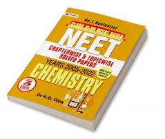 NEET Chapter-Wise & Topic-Wise Solved Papers: Chemistry (2005-2022) with 5 Mock Test