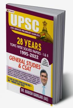 UPSC Civil Services Preliminary Exam-2023 28 Years Topic-wise Solved Papers 1995–2022 General Studies & CSAT Paper-I & II