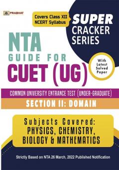 (Super Cracker Series) NTA CUET UG (Section 2 Domain) Physics Chemistry Mathematics and Biology Guide Book