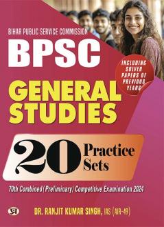 BPSC Bihar Public Service Commission General Studies 20 Practice Sets Preliminary Competitive Examination 2024 Including Solved Papers of Previous Year