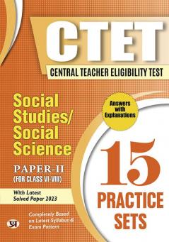 CTET Central Teacher Eligibility Test Paper-2 (Class VI-VII) Social Studies/Social Science 15 Practice Sets with Latest Solved Papers (English)