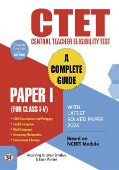 CTET Central Teacher Eligibility Test A Complete Guide Paper-1 (For Class: I-V) with Latest Solved Paper