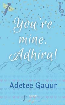 You're mine Adhira!